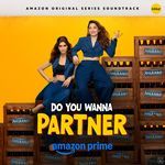 Do You Wanna Partner (Original Series Soundtrack) - Ashim Kemson Song Download